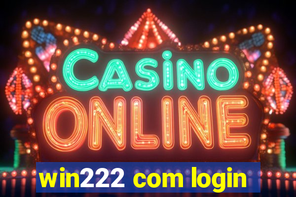 win222 com login